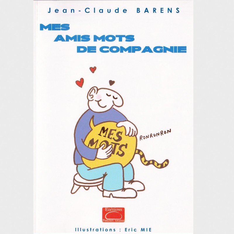 Jean-Claude BARENS - Mes Amis mots de compagnie